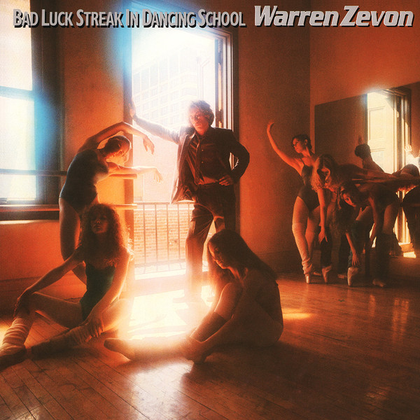 WARREN ZEVON - BAD LUCK STREAK IN DANCING SCHOOL